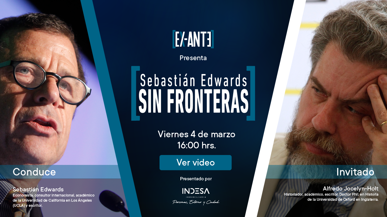 Sebastián Edwards Sin Fronteras – Cap. 27: Alfredo Jocelyn-Holt, el conflicto ruso-ucraniano y los paraderos de la Convención