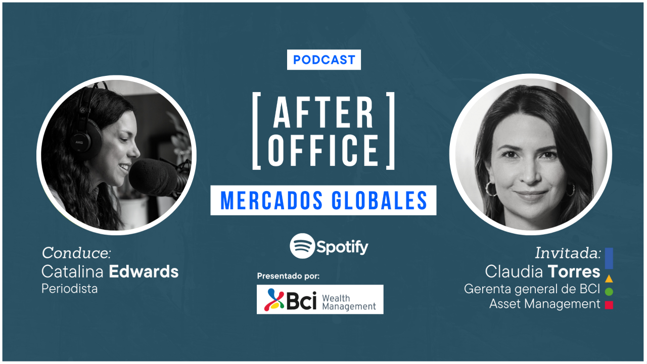 After Office Mercados Globales (Cap. 33) – Claudia Torres e incremento en la tasa de desocupación laboral en Chile. Con Catalina Edwards