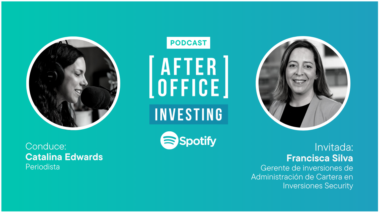 After Office Investing (Cap. 51) – Francisca Silva y sus proyecciones del mercado local. Con Catalina Edwards
