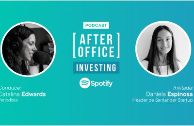 Investing [E72] – Daniela Espinosa y el éxito de Santander en el mundo startups