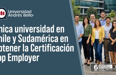 Compromiso sostenido con la excelencia: UNAB es reconocida por quinto año consecutivo como Top Employer