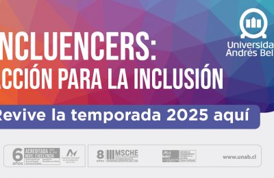 Revive la temporada 2025 de Incluencers: Acción para la Inclusión